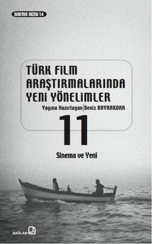Türk Film Araştırmalarında Yeni Yönelimler 11 - Deniz Bayrakdar - Bağl