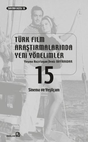Türk Film Araştırmalarında Yeni Yönelimler 15 - Kolektif - Bağlam Yayı
