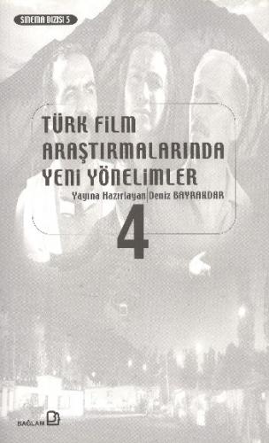 Türk Film Araştırmalarında Yeni Yönelimler 4 - Derleme - Bağlam Yayınl