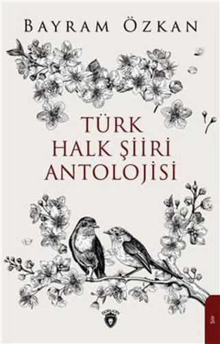 Türk Halk Şiiri Antolojisi - Bayram Özkan - Dorlion Yayınevi