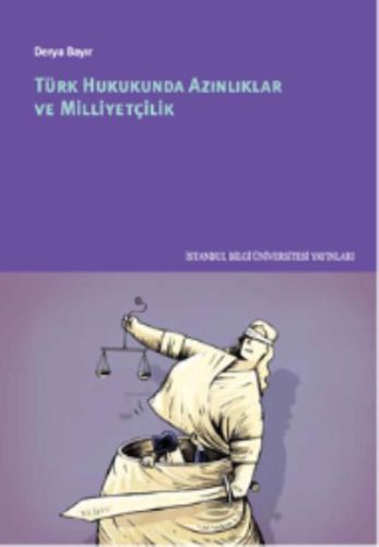 Türk Hukukunda Azınlıklar ve Milliyetçilik - Derya Bayır - İstanbul Bi