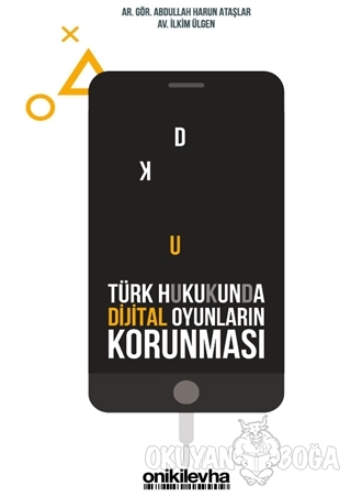 Türk Hukukunda Dijital Oyunların Korunması - İlkim Ülgen - On İki Levh