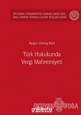 Türk Hukukunda Vergi Mahremiyeti (Ciltli) - Ayşan Güneş Kurt - On İki 