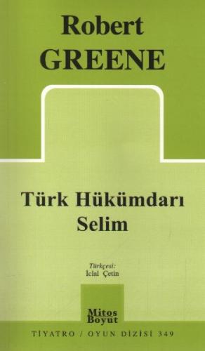Türk Hükümdarı Selim - Robert Greene - Mitos Boyut Yayınları