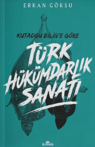 Türk Hükümdarlık Sanatı - Erkan Göksu - Kronik Kitap
