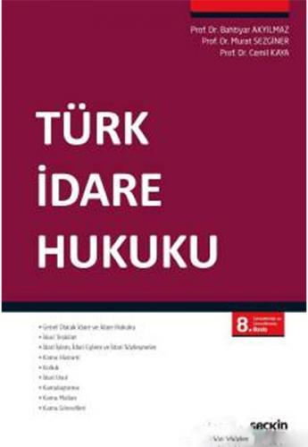 Türk İdare Hukuku - Bahtiyar Akyılmaz - Seçkin Yayıncılık