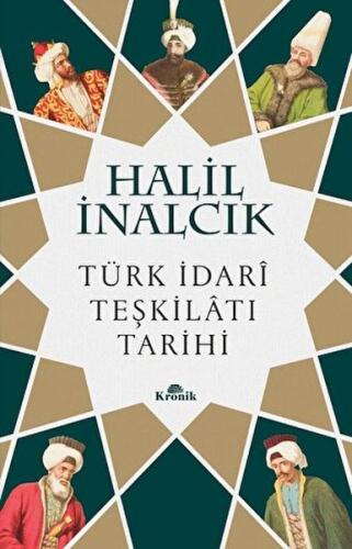 Türk İdari Teşkilatı Tarihi - Halil İnalcık - Kronik Kitap