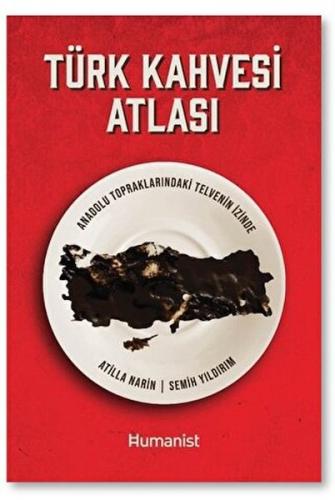 Türk Kahvesi Atlas - Semih Yıldırım - Hümanist Kitap Yayıncılık