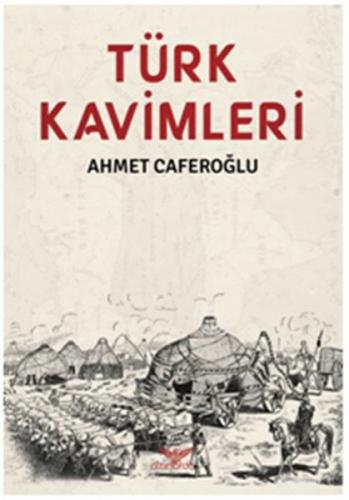 Türk Kavimleri - Ahmet Caferoğlu - Altınordu Yayınları