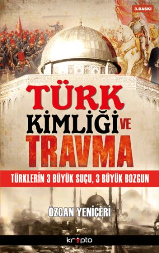 Türk Kimliği ve Travma - Özcan Yeniçeri - Kripto Basım Yayın