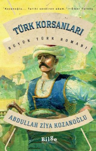 Türk Korsanları - Abdullah Ziya Kozanoğlu - Bilge Kültür Sanat