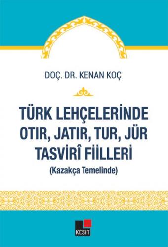 Türk Lehçelerinde Otır, Jatır, Tur, Jür Tasvirî Fiilleri - Doç. Dr. Ke