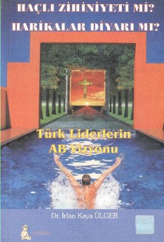 Türk Liderlerin AB Vizyonu - İrfan Kaya Ülger - Sinemis Yayınları