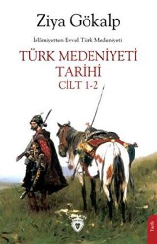 Türk Medeniyeti Tarihi Cilt 1-2 - Ziya Gökalp - Dorlion Yayınları
