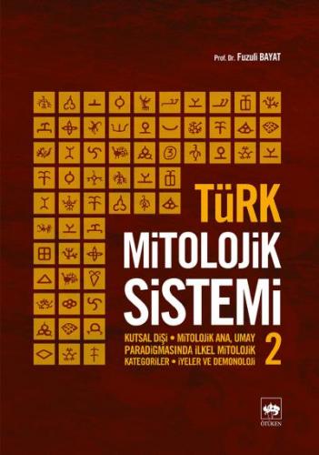 Türk Mitolojik Sistemi 2 - Fuzuli Bayat - Ötüken Neşriyat