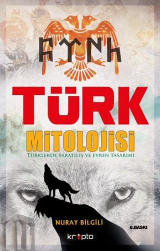 Türk Mitolojisi - Nuray Bilgili - Kripto Basım Yayın