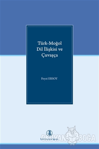Türk-Moğol Dil İlişkisi ve Çuvaşça - Feyzi Ersoy - Türk Dil Kurumu Yay