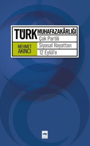 Türk Muhafazakarlığı - Mehmet Akıncı - Ötüken Neşriyat