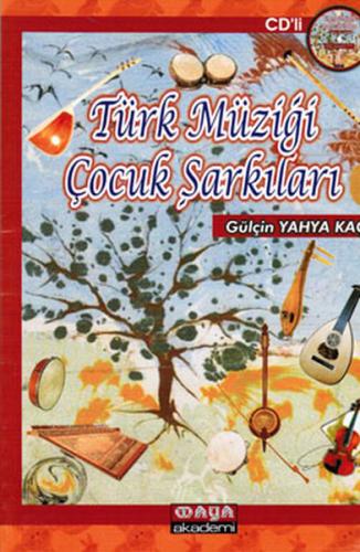 Türk Müziği Çocuk Şarkıları - Gülçin Yahya Kaçar - Maya Akademi Yayınl