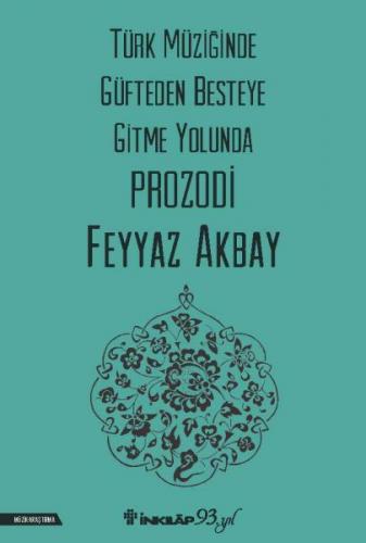 Türk Müziğinde Güfteden Besteye Gitme Yolunda Prozodi - Feyyaz Akbay -
