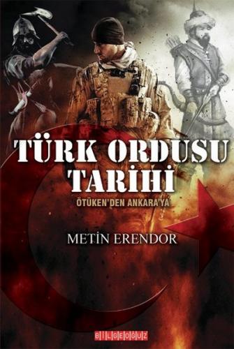 Türk Ordusu Tarihi - Metin Erendor - Bilgeoğuz Yayınları