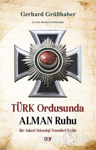 Türk Ordusunda Alman Ruhu - Gerhard Grüßhaber - Say Yayınları