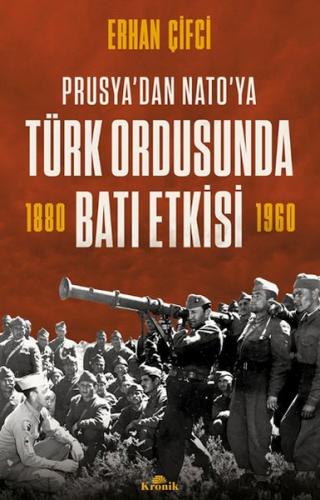 Türk Ordusunda Batı Etkisi - Erhan Çifci - Kronik Kitap