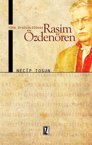Türk Öykücülüğünde Rasim Özdenören - Necip Tosun - İz Yayıncılık