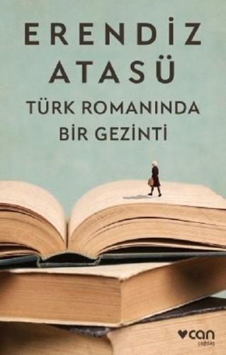 Türk Romanında Bir Gezinti - Erendiz Atasü - Can Yayınları