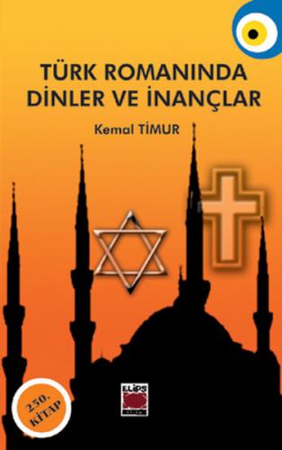 Türk Romanında Dinler ve İnançlar - Kemal Timur - Elips Kitap