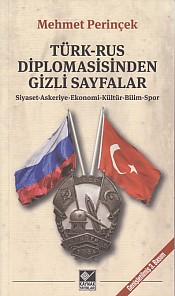 Türk-Rus Diplomasisinden Gizli Sayfalar - Mehmet Perinçek - Kaynak Yay