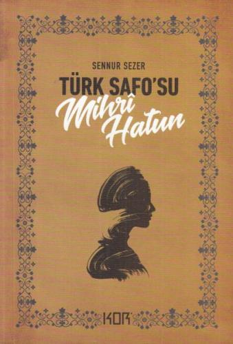 Türk Safo'su Mihri Hatun - Sennur Sezer - Kor Kitap