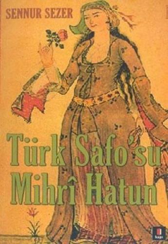 Türk Safo'su Mihri Hatun - Sennur Sezer - Kapı Yayınları