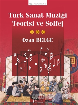 Türk Sanat Müziği Teorisi ve Solfej - Ozan Belge - Müzik Eğitimi Yayın