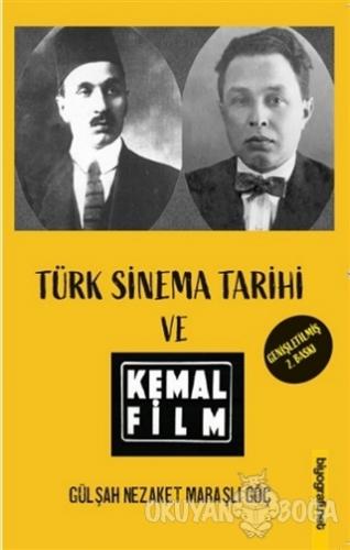 Türk Sinema Tarihi ve Kemal Film - Gülşah Nezaket Maraşlı Göç - Biyogr