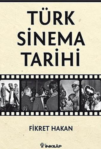 Türk Sinema Tarihi (Ciltli) - Fikret Hakan - İnkılap Kitabevi