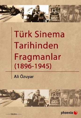 Türk Sinema Tarihinden Fragmanlar (1896-1945) - Ali Özuyar - Phoenix Y