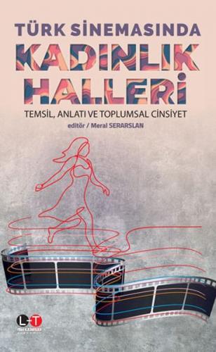 Türk Sinemasında Kadınlık Halleri - Meral Serarslan - Literatürk Acade
