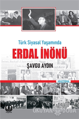 Türk Siyasal Yaşamında Erdal İnönü - Şavgu Aydın - Myrina Yayınları