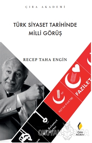 Türk Siyaset Tarihinde Milli Görüş - Recep Taha Engin - Çıra Yayınları
