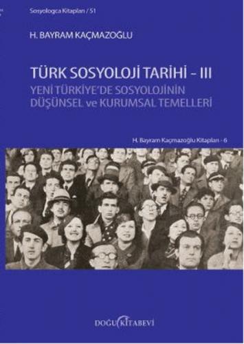 Türk Sosyoloji Tarihi - 3 - H. Bayram Kaçmazoğlu - Doğu Kitabevi
