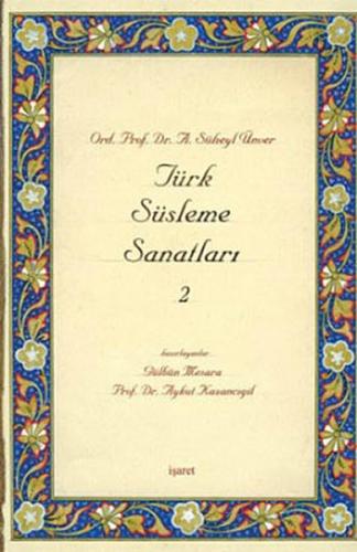 Türk Süsleme Sanatları 2 (Ciltli) - A. Süheyl Ünver - İşaret Yayınları