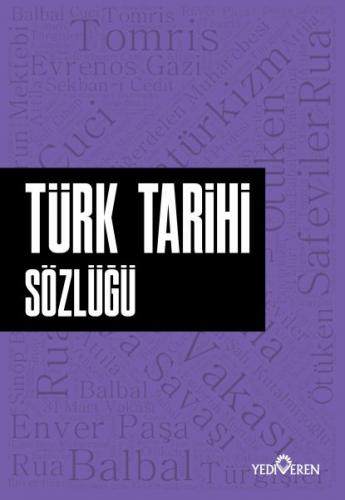 Türk Tarihi Sözlüğü - Ahmet Murat Seyrek - Yediveren Yayınları