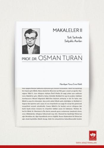 Türk Tarihinde Selçuklu Asırları - Makaleler 2 - Osman Turan - Ötüken 