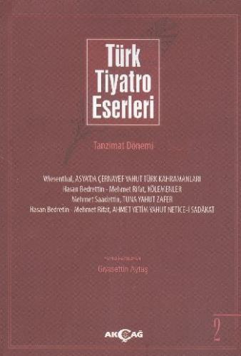 Türk Tiyatro Eserleri 2 Tanzimat Dönemi - Kolektif - Akçağ Yayınları -