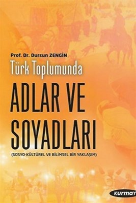 Türk Toplumunda Adlar ve Soyadları Sosyo-Kültürel ve Dilbilimsel Bir Y