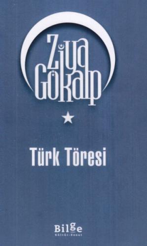 Türk Töresi - Ziya Gökalp - Bilge Kültür Sanat