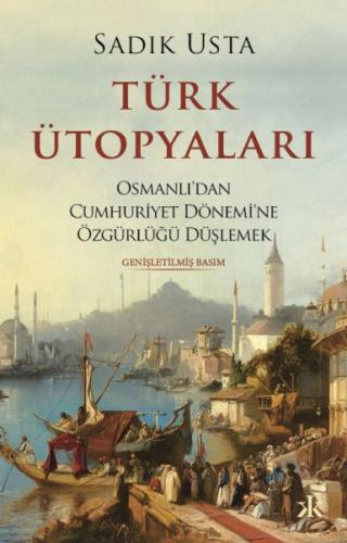 Türk Ütopyaları - Sadık Usta - Kafka Yayınevi