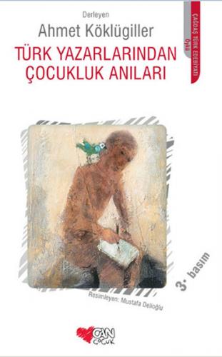 Türk Yazarlarından Çocukluk Anıları - Ahmet Köklügiller - Can Çocuk Ya
