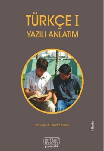 Türkçe 1 Yazılı Anlatım - İbrahim Kıbrıs - Kök Yayıncılık